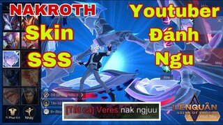 LIÊN QUÂN : Trải Nghiệm Skin Nakroth Thứ Nguyên Vệ Thần - Youtuber Bị Chửi Ngu