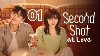 01 | Second Shot at Love [Eng Subs HD]