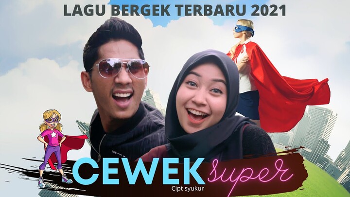 BERGEK TERBARU 2021 - Cewek Super [Official Music Video]