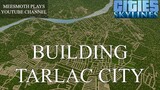 Building Tarlac City (first version) (part 1) - Cities: Skylines - Philippine Cities