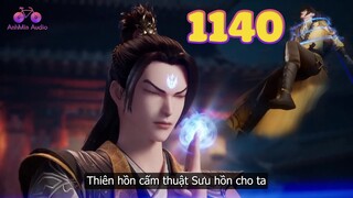 EP1140 | Sưu hồn cường giả Gia Cát thế gia để tìm ra manh mối về Thông Thiên Kiếm Các và Cơ Gia