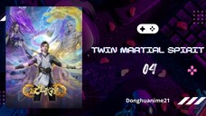 Twin Martial Spirit Eps 04
