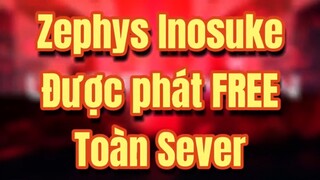 Zephys inosukr được phát free à anh em