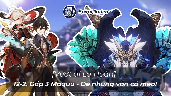 [Mẹo La Hoàn 2.3] Tầng 12 phòng 2 - Gấp 3 Maguu!