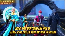 Xiao Yan Bertemu Lin Yan & Feng Zun Zhe Di Konferensi Paviliun