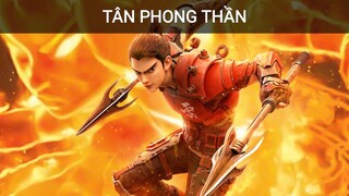 TÂN PHONG THẦN - THUYẾT MINH