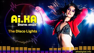 The Disco Lights  - AI.KA Digital Singer