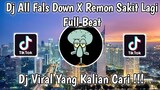DJ ALL FALS DOWN X REMON SAKIT LAGI FULL BEAT VIRAL TIK TOK TERBARU 2022 | DJ APRIYANTOFT
