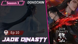 Jade Dinasty S3 episode 10 [62] sub indo