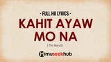 This Band - Kahit Ayaw Mo Na [ FULL HD ] Lyrics 🎵