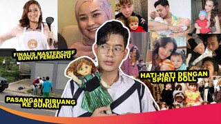 MASTERCHEF BVNUH ASISTEN, PASANGAN DIBU4NG KE SUNGAI, SPIRIT DOLL