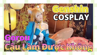 [Genshin, COSPLAY]Gorou, Cậu Làm Được Không