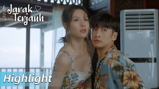 Highlight EP13 Malu banget! Ketahuan sedang bermesraan?! | The Furthest Distance | WeTV【INDO SUB】