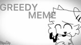 greedy meme •Animation 兽设 重置