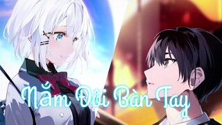 [ AMV ] Nắm Đôi Bàn Tay