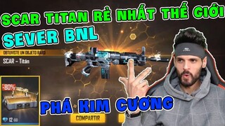 Sever BNL Scar Titan Rẻ Nhất Thế Giới - Best Nhân Phẩm Chi 50K Trúng Skin Vĩnh Viễn Free Fire