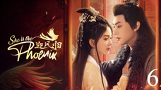 She Is the Phoenix 2025 Ep 6 Eng Sub