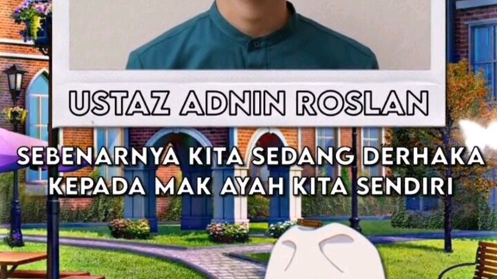 dengarin ceramah ustaz Adnin roslan