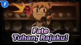 Fate|【Fate/Zero】Tuhan, Rajaku!_1