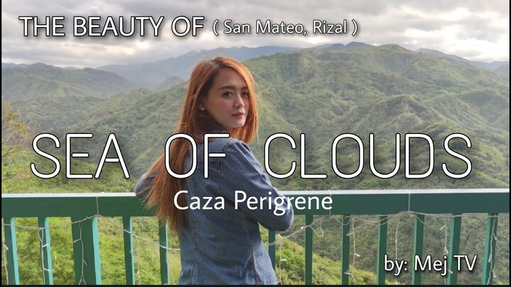 CAZA PERIGRENE | SEA OF CLOUDS | SAN MATEO, RIZAL