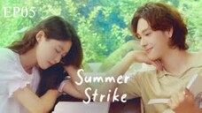 Summer Strike__EP05. ENG SUB (2022)