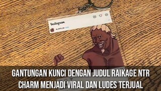 Gantungan Kunci Dengan Judul "Raikage NTR Charm" Menjadi Viral dan Ludes Terjual #VCreators