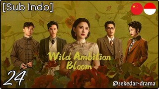 [Sub Indo] Wild Ambition Bloom – Eps. 24 (2025)