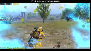 XỬ LÝ HAY TRONG PUBG P11