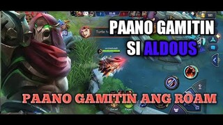 PAANO GAMITIN SI ALDOUS | PAANO GAMITIN ANG ROAM | MLBB