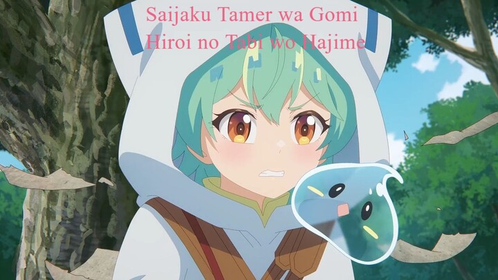 [Semua Episode & No OP] Penjinak Terlemah Memulai Perjalanan Memungut Sampah