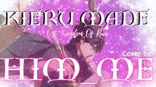 🅒︎🅞︎🅥︎🅔︎🅡︎ 🅡︎🅔︎🅠︎🅤︎🅔︎🅢︎🅣︎ | Kieru Made | Ost. Kingdom Of Ruin