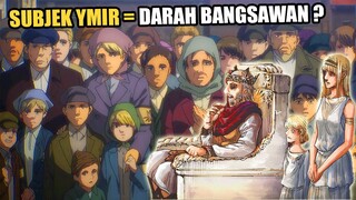 KETURUNAN YMIR & FRITZ, KENAPA TIDAK SEMUA SUBJEK YMIR BERDARAH BANGSAWAN ???