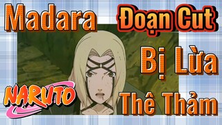 [Naruto] Đoạn Cut | Madara Bị Lừa Thê Thảm