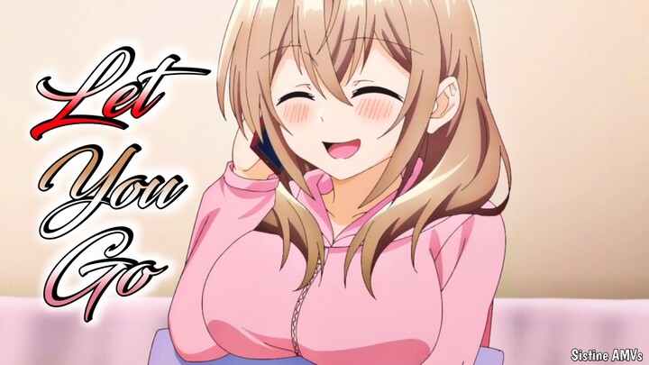 Kumohon untuk tetap bersamaku ♥️ Uchi no Kaisha no Chiisai Senpai no Hanashi「AMV」 Let You Go ᴴᴰ