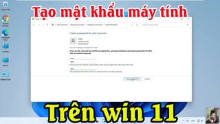 Cách đặt mật khẩu cho máy tính windows 11 | Tạo mật khẩu cho máy tính PC laptop win 11