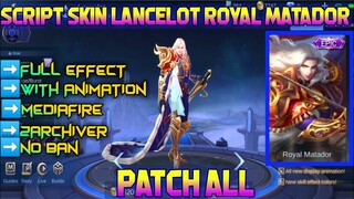 NEW!! SCRIPT SKIN LANCELOT ROYAL MATADOR +FULL EFFECT +NO BAN