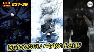 Solo Player Lolos dari Belenggu Masa Lalu || Alur Cerita Part 27-29