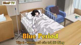 Blue Period Tập 6 - Không có câu trả lời đúng