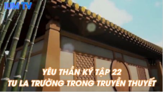 Yêu Thần Ký Tập 22 - Tu la trường trong truyền thuyết