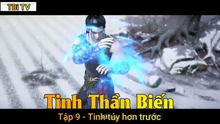 Tinh Thần Biến Tập 9 - Tinh túy hơn trước