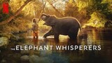 NETFLIX DOCUMENTARY : The Elephant Whispers