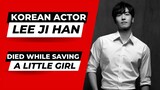 South Korean Actor Lee Ji Han died while saving a little girl at the Itaewon tragedy