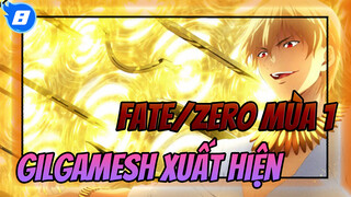 Fate/Zero Mùa 1: Gilgamesh Xuất Hiện_8