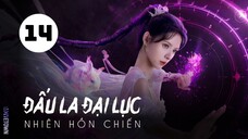 Tập 14| Đấu La Đại Lục: Nhiên Hồn Chiến - The Land of Warriors (Chu Dực Nhiên, Trương Dư Hy,...).