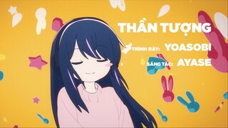 YOASOBI「Thần tượng」- Vietsub