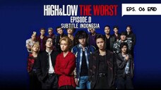High & Low The Worst 0 Eps. 06 END ( 2019 ) Sub Indo