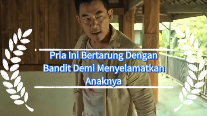 Pria Ini Bertarung Dengan Bandit Demi Menyelamatkan Anaknya
