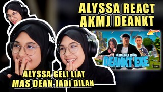 ALYSSA React AKMJ DEANKT❗ALYSSA Geli Liat MAS DEAN Jadi DILAN WKWK❗