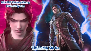 🌟 Đấu Phá Thương Khung Phần 6 Tập 102 Vietsub Thuyết Minh Full