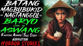 BATANG MAGBUBUKID NA NAGTANGGOL SA BARYO LABAN SA ASWANG _ Kwentong Aswang _ True Story